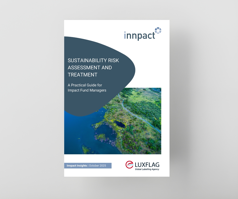 In collaboration with LuxFLAG Sustainability Risk Assessment and Treatment | A Practical Guide for Impact Fund Manager